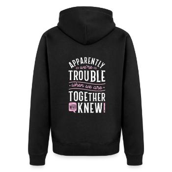 Apparently We're Trouble When We Are Together Scra - Unisex Premium Organic Zip Hoodie - black - Back - Nico (187cm)