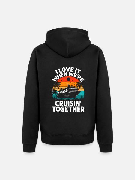 I Love It When We're Cruisin Together Retro Vintag - Unisex Premium Organic Zip Hoodie - black