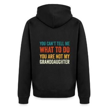 You can't tell me what to do you are not my grandd - Unisex Premium Organic Zip Hoodie - black - Back - Nico (187cm)