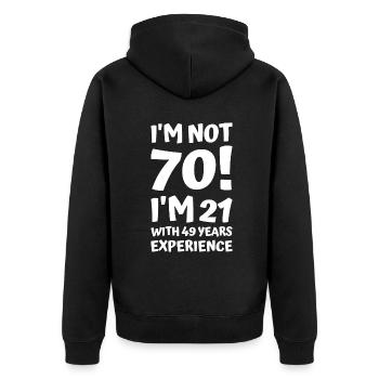 im not 70 im 21 with 49 years experience funny wom - Unisex Premium Organic Zip Hoodie - black - Back - Nico (187cm)