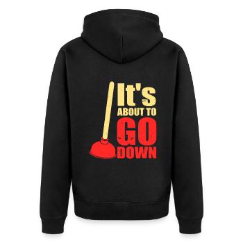 It's About To Go Down Joke | Funny Plumber's Plung - Unisex Premium Organic Zip Hoodie - black - Back - Nico (187cm)