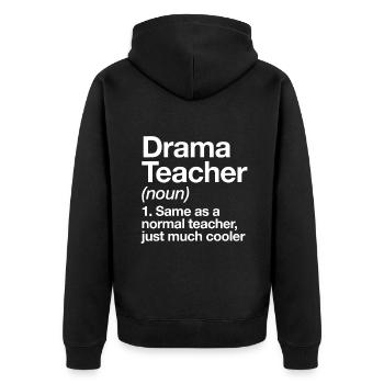 Drama Teacher Definition Funny Back To School Acti - Unisex Premium Organic Zip Hoodie - black - Back - Nico (187cm)