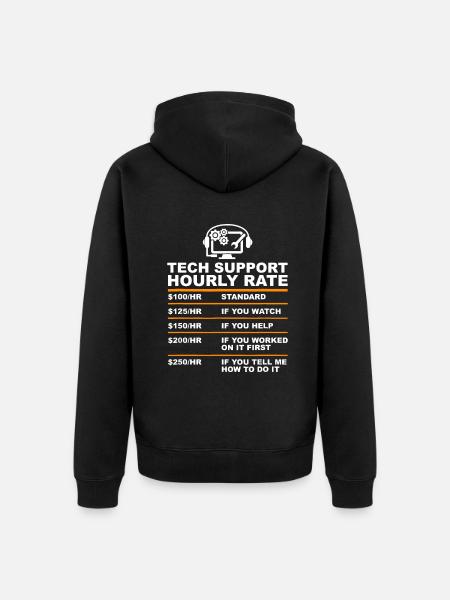 Tech Support Taux horaire, Tech Computer Geek Cadeaux - Veste à capuche bio Premium Unisexe - noir
