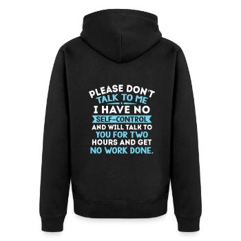 Please Don't Talk To Me I Have No Self Control - F - Unisex Premium Organic Zip Hoodie - black - Back - Nico (187cm)
