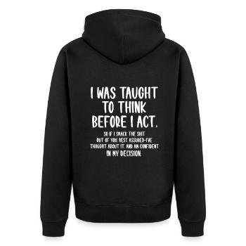 I Was Taught To Think Before I Act Funny Sarcasm S - Unisex Premium Organic Zip Hoodie - black - Back - Nico (187cm)