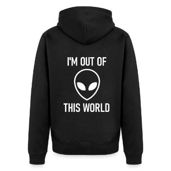 Alien, I'm Out Of This World, Funny, Jokes, Sarcas - Unisex Premium Organic Zip Hoodie - black - Back - Nico (187cm)