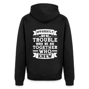 Apparently We're Trouble Funny Sibling Matching Be - Unisex Premium Organic Zip Hoodie - black - Back - Nico (187cm)