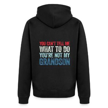 You Can't Tell Me What To Do You're Not My Grandso - Unisex Premium Organic Zip Hoodie - black - Back - Nico (187cm)