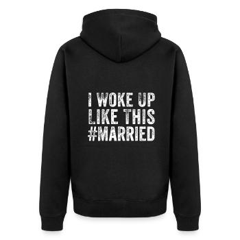 I Woke Up Like This Married Groom New Bride - Unisex Premium Organic Zip Hoodie - black - Back - Nico (187cm)
