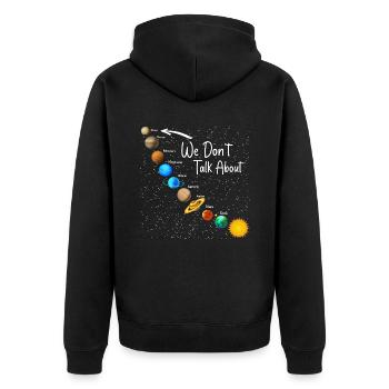 Wir reden nicht über Pluto Lustig Vergiss nie die Sonne - Unisex Premium Bio Zip Hoodie - Schwarz - Hinten - Nico (187cm)