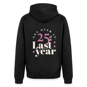 Over Last Year Age 25 Years Old Birth Born - Unisex Premium Bio Zip Hoodie - Schwarz - Hinten - Nico (187cm)