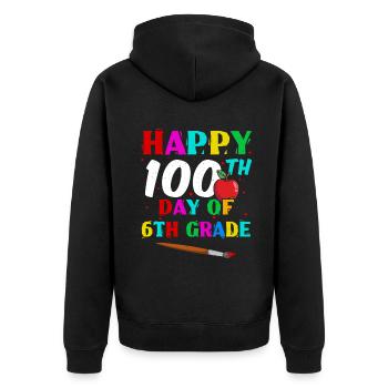 Happy 100th Day 6th Grade 100 Days Of School - Unisex Premium Organic Zip Hoodie - black - Back - Nico (187cm)