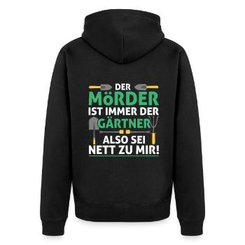 Der Mörder Ist Immer Der Gärtner Also Sei Nett Zu - Unisex Premium Bio Zip Hoodie - Schwarz - Hinten - Nico (187cm)