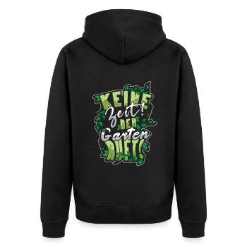 Keine Zeit Der Garten Ruft Gärtner Hobbygärtner - Unisex Premium Bio Zip Hoodie - Schwarz - Hinten - Nico (187cm)