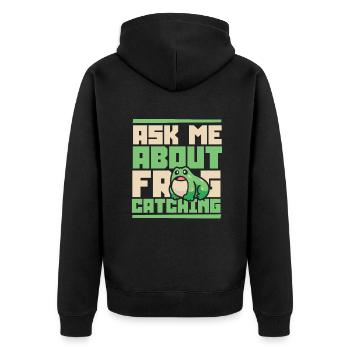 Ask Me About Frog Catching Tadpole Toad - Unisex Premium Organic Zip Hoodie - black - Back - Nico (187cm)