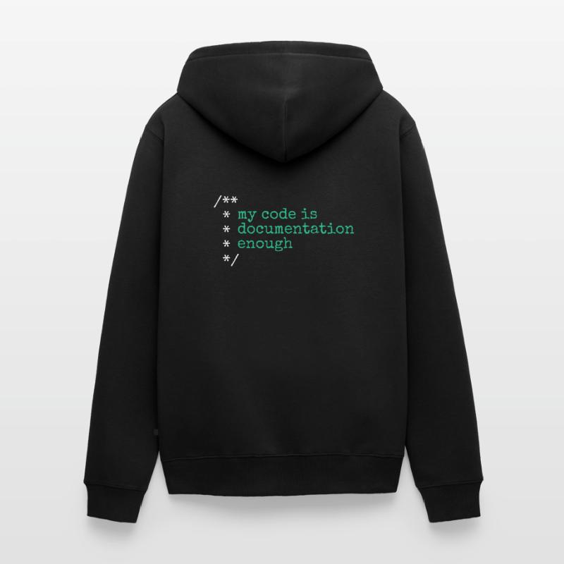 My Code Is Documentation Enough Developer Unisex Premium Organic Zip Hoodie