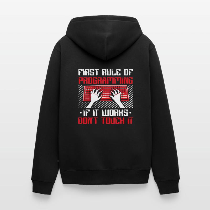 If It Works Don't Touch It Developer Coder Unisex Premium Organic Zip Hoodie
