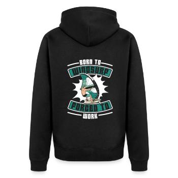 Born To Windsurf Forced To Work Surfer Windsurfen - Unisex Premium Bio Zip Hoodie - Schwarz - Hinten - Nico (187cm)