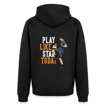 Play Like A Star Today Fußballgott Fußballspieler - Unisex Premium Bio Zip Hoodie - Schwarz - Hinten - Nico (187cm)
