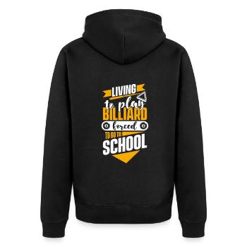 Living To Play Billiards Forced To Go To School - Unisex Premium Bio Zip Hoodie - Schwarz - Hinten - Nico (187cm)