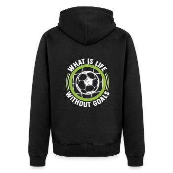 What Is Life Without Goals Futbol Football Goal - Unisex Premium Organic Zip Hoodie - black - Back - Nico (187cm)