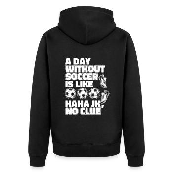 A Day Without Soccer Is Like Football Goal Keeper - Unisex Premium Organic Zip Hoodie - black - Back - Nico (187cm)