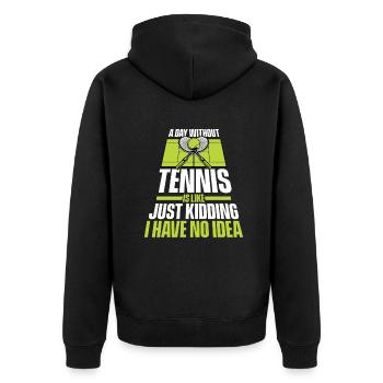 A Day Without Tennis Is Like Tennis Racket Tennis - Unisex Premium Organic Zip Hoodie - black - Back - Nico (187cm)