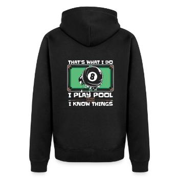I Play Pool And I Know Things Billiards Snooker - Unisex Premium Bio Zip Hoodie - Schwarz - Hinten - Nico (187cm)