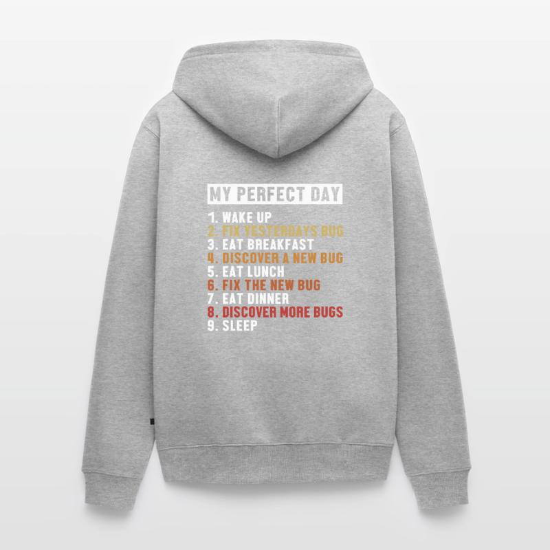 Fix Bugs Perfect Day Developer Coder Programmierer Unisex Premium Bio Zip Hoodie