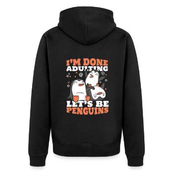 I'm Done Adulting Let's Be Penguins Seevogel - Unisex Premium Bio Zip Hoodie - Schwarz - Hinten - Nico (187cm)