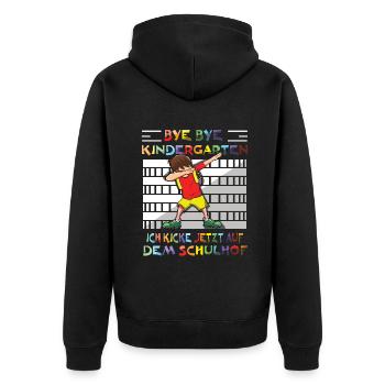 Bye Bye Kindergarten Ich Kicke Jetzt Auf Dem - Unisex Premium Bio Zip Hoodie - Schwarz - Hinten - Nico (187cm)