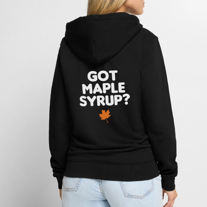 Got Maple Syrup Tapping Maple Tree Maple Leaf Unisex Premium Organic Zip Hoodie