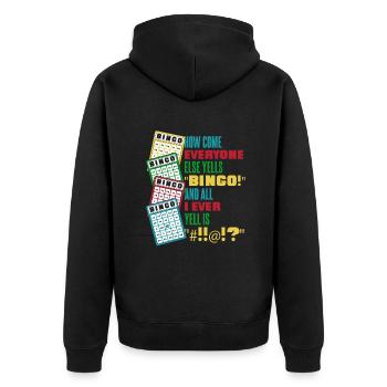 How Come Everyone Else Yells Bingo Daubers Caller - Unisex Premium Organic Zip Hoodie - black - Back - Nico (187cm)
