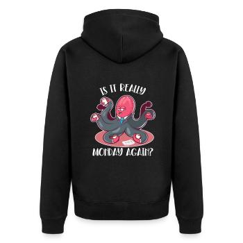 Is It Really Monday Again Cephalopoda Octopodes - Unisex Premium Organic Zip Hoodie - black - Back - Nico (187cm)