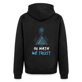 Pi Day Math Trust In Math We Trust - Unisex Premium Organic Zip Hoodie - black - Back - Nico (187cm)
