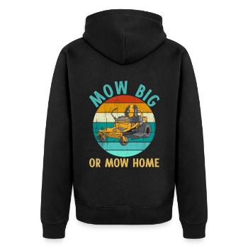 Ride-on mower lawn mowing MOW BIG OR MOW HOME - Unisex Premium Organic Zip Hoodie - black - Back - Nico (187cm)