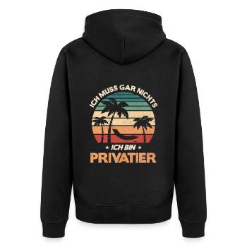 Ich Muss Gar Nichts Ich Bin Privatier - Unisex Premium Bio Zip Hoodie - Schwarz - Hinten - Nico (187cm)