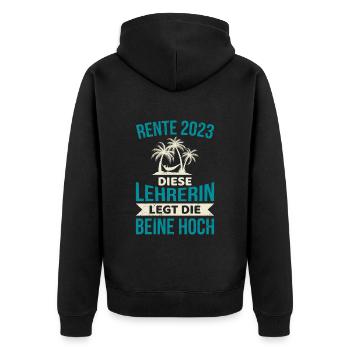 Rente 2023 diese Lehrerin legt die Beine Hoch - Unisex Premium Bio Zip Hoodie - Schwarz - Hinten - Nico (187cm)