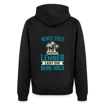 Rente 2023 dieser Lehrer legt die Beine Hoch - Unisex Premium Bio Zip Hoodie - Schwarz - Hinten - Nico (187cm)