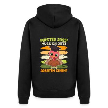 Muss ich jetzt arbeiten? Master 2023 Studium - Unisex Premium Bio Zip Hoodie - Schwarz - Hinten - Nico (187cm)