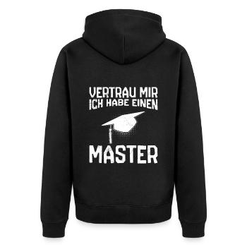 Vertrau mir ich habe einen Master Abschluss - Unisex Premium Bio Zip Hoodie - Schwarz - Hinten - Nico (187cm)