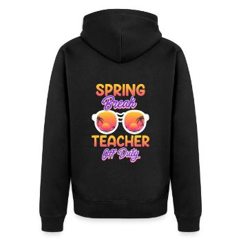 Spring Break Teacher off duty Holiday Teacher - Unisex Premium Organic Zip Hoodie - black - Back - Nico (187cm)