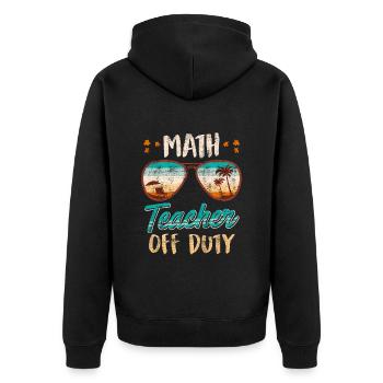 Math teacher off duty on holiday math teacher - Unisex Premium Organic Zip Hoodie - black - Back - Nico (187cm)