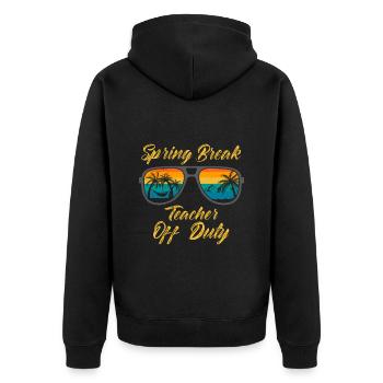 Spring Break Teacher off duty School Holiday Teacher - Unisex Premium Organic Zip Hoodie - black - Back - Nico (187cm)