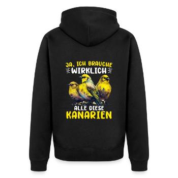 Ja ich brauche wirklich all diese Kanarien - Unisex Premium Bio Zip Hoodie - Schwarz - Hinten - Nico (187cm)