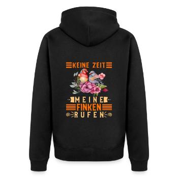 Keine Zeit Meine Finken rufen Vogelbesitzer - Unisex Premium Bio Zip Hoodie - Schwarz - Hinten - Nico (187cm)