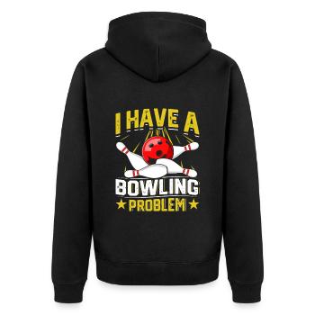 Bowlingspieler I have a Bowling Problem Bowler - Unisex Premium Organic Zip Hoodie - black - Back - Nico (187cm)