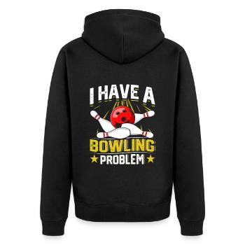 Bowlingspieler I have a Bowling Problem Bowler - Unisex Premium Organic Zip Hoodie - black - Back - Nico (187cm)