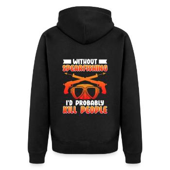 Spearfishing Without Spearfishing I ́d kill people - Unisex Premium Organic Zip Hoodie - black - Back - Nico (187cm)