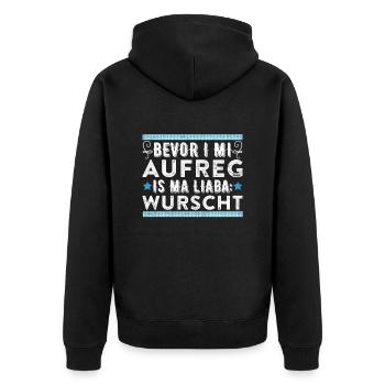 Bevor I mi Aufreg is ma Liaba Wurscht Bayerisch - Unisex Premium Bio Zip Hoodie - Schwarz - Hinten - Nico (187cm)